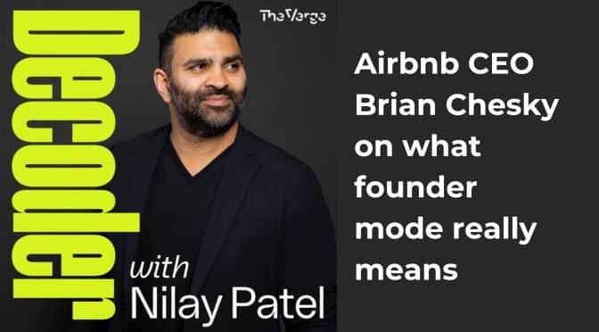 Airbnb CEO Brian Chesky on what founder mode really means