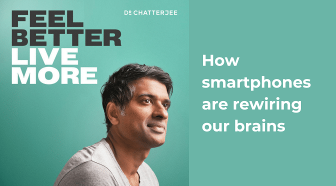 How smartphones are rewiring our brains