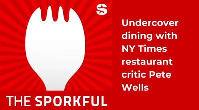 Undercover dining with NY Times restaurant critic Pete Wells