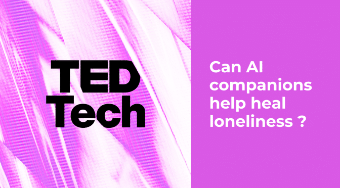 Can AI companions help heal loneliness ?