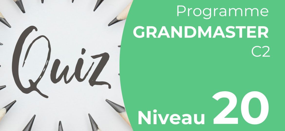 Level Quiz - Grandmaster 20