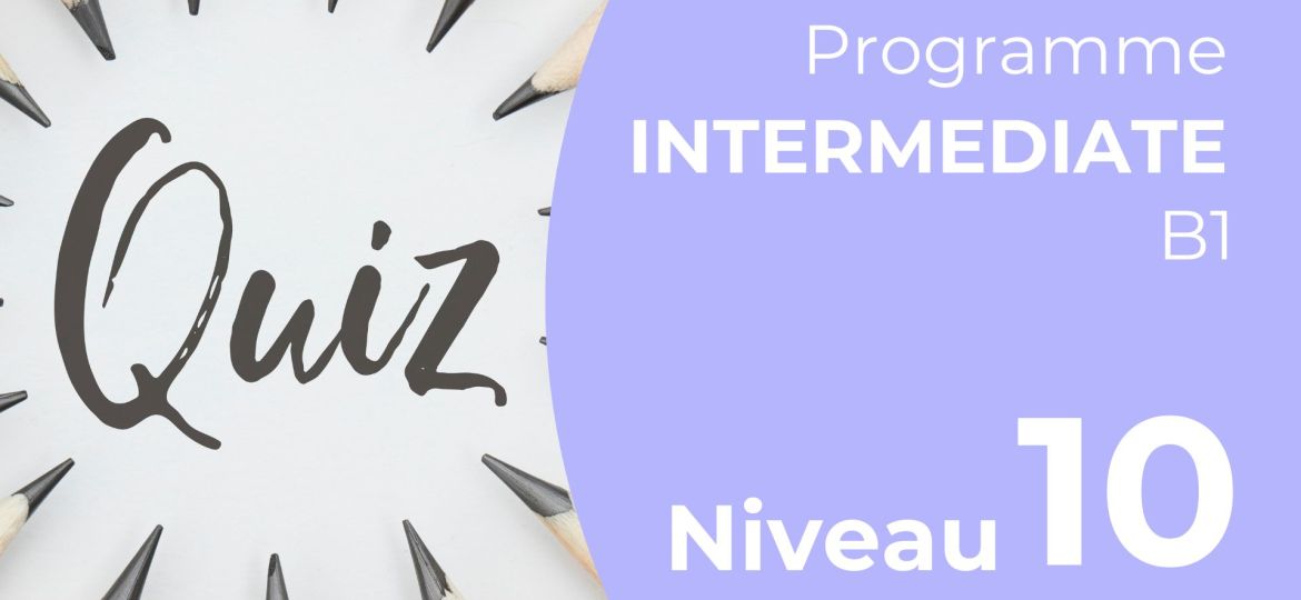 Level Quiz - Intermediate 10