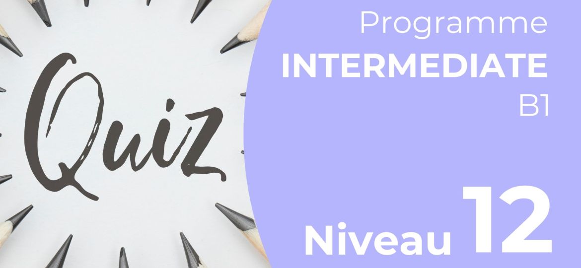 Level Quiz - Intermediate 11