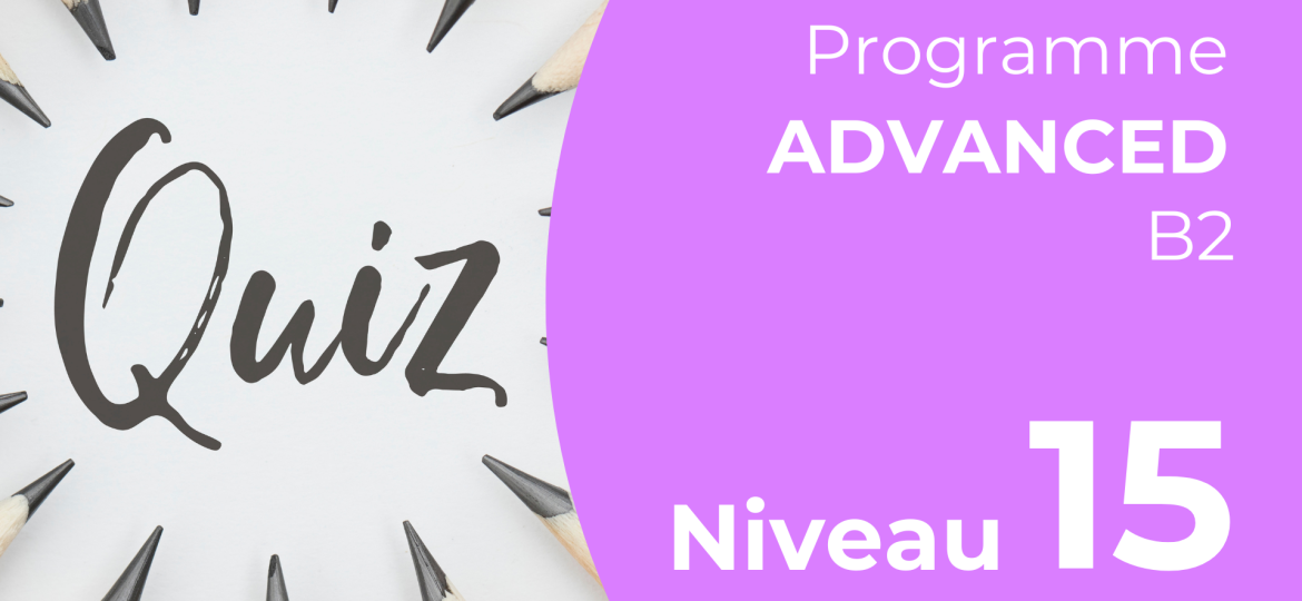 Level Quiz - advanced - 15