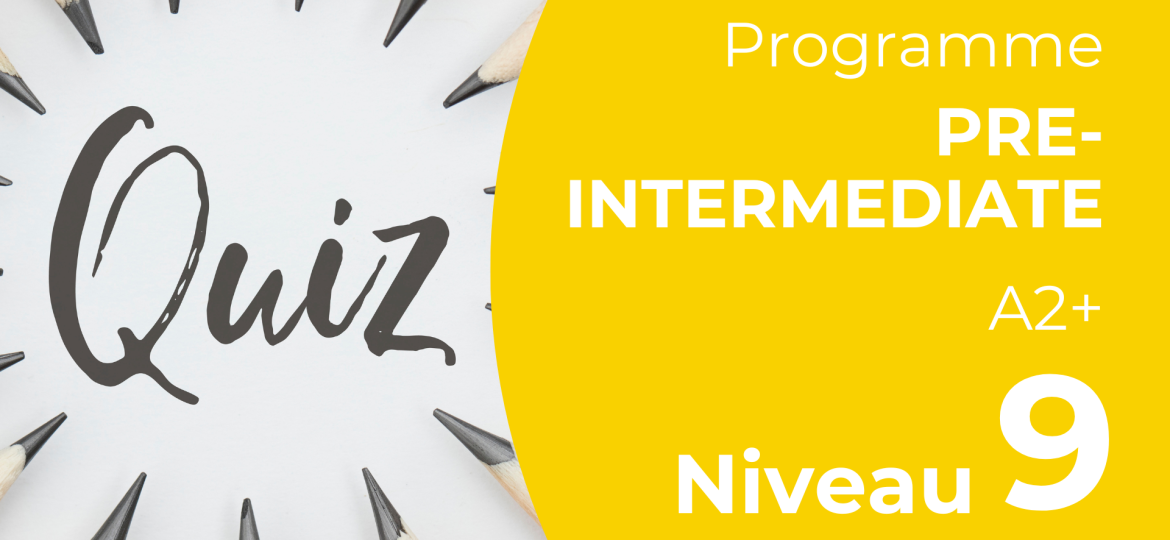 Level Quiz - pre-intermediate - 9