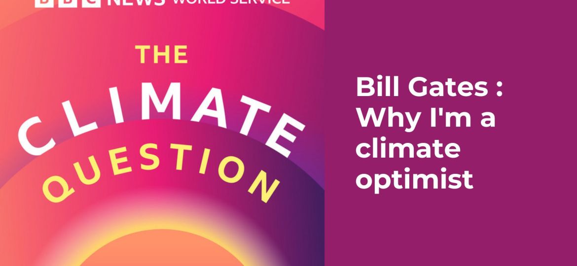 Bill Gates Why I'm a climate optimist