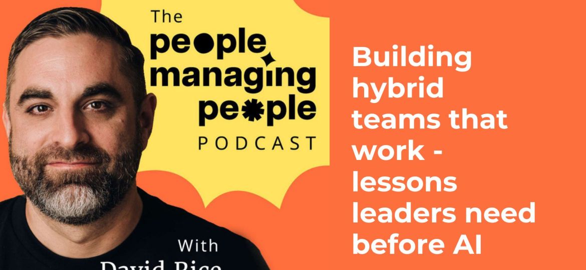 Building hybrid teams that work