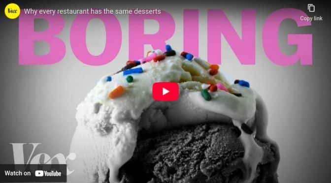 Why every restaurant has the same desserts