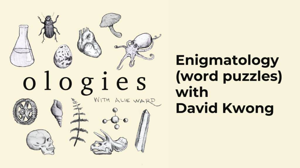 Enigmatology (word puzzles) with David Kwong