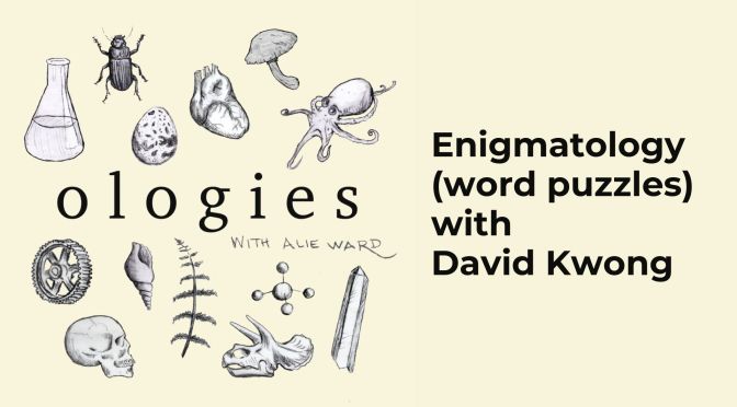 Enigmatology (word puzzles) with David Kwong