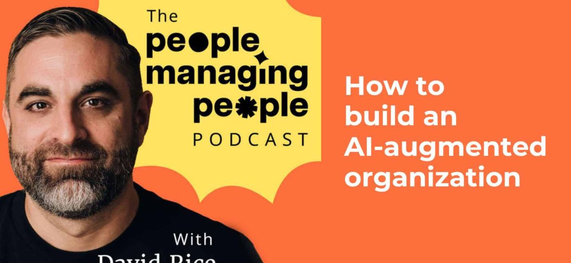 How to build an AI-augmented organization