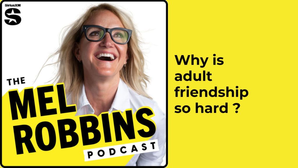 Why is adult friendship so hard