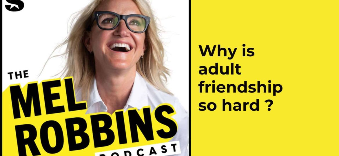 Why is adult friendship so hard