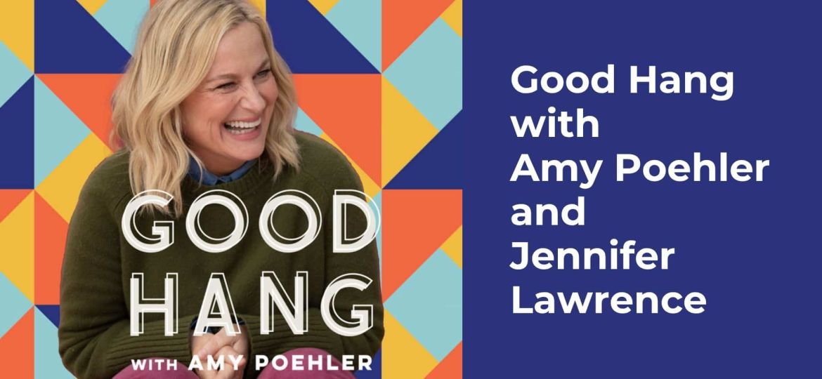good hang with amy poehler and jennnifer lawrence