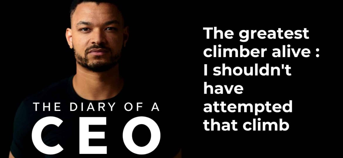 The greatest climber alive I shouldn't have atttempted that climb