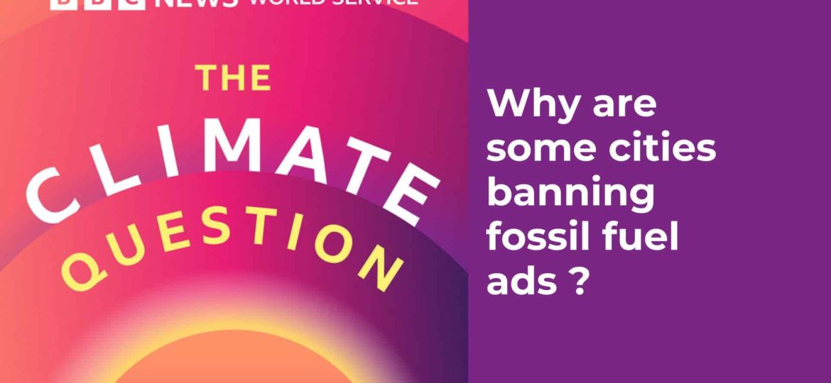 Why are some cities banning fossil fuel ads