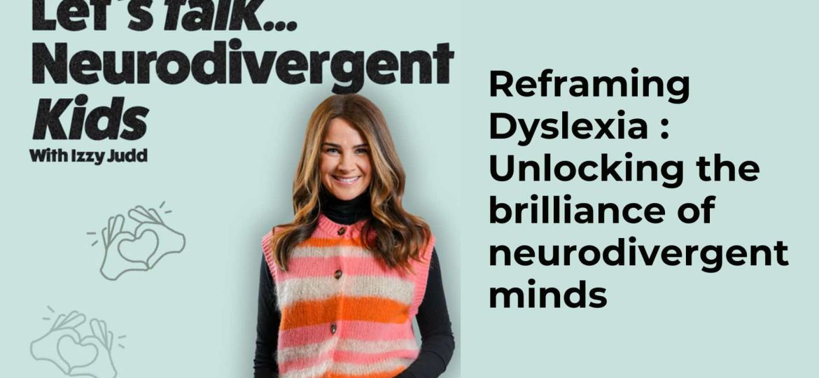 Reframing Dyslexia Unlocking the brilliance of neurodivergent minds