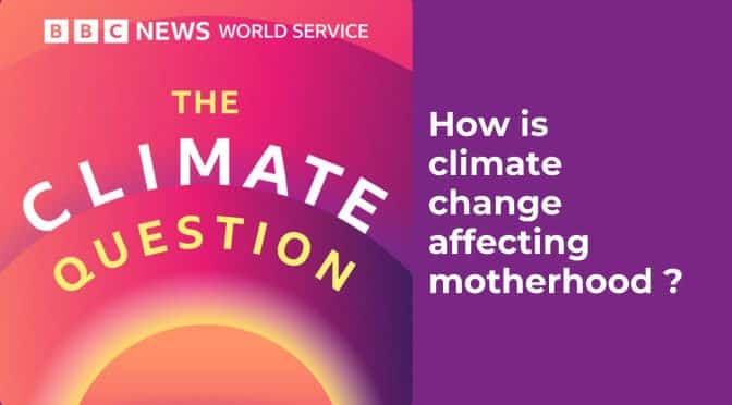 How is climate change affecting motherhood ?