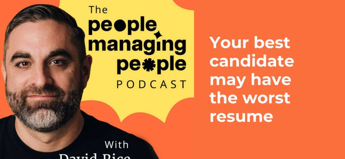 Your best candidate may have the worst resume