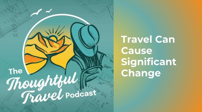 Travel Can Cause Significant Change